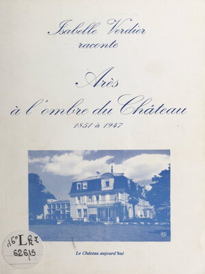 cover image of Arès à l'ombre du château, 1851 à 1947